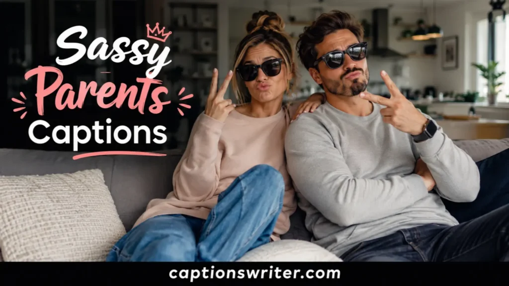 Sassy Parents Captions