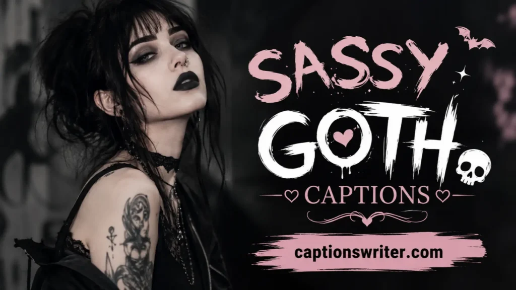 Sassy Goth Captions