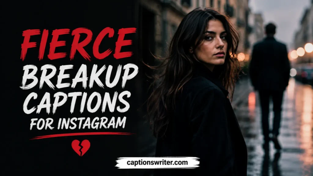 Fierce Breakup Captions for Instagram