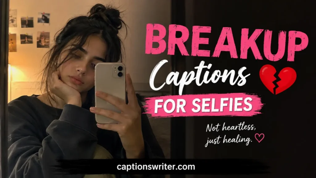 Breakup Captions for Selfies