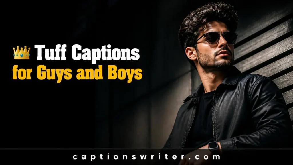 👑 Tuff Captions for Guys and Boys