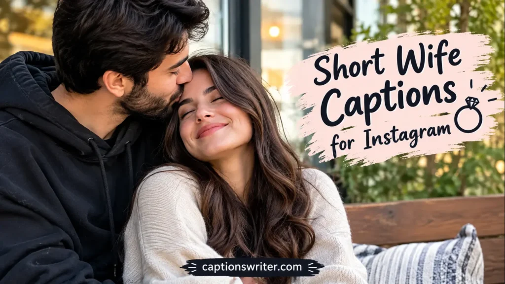 Short Wife Captions for Instagram 💍