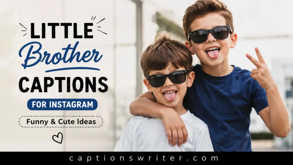 Little Brother Captions for Instagram, Funny & Cute Ideas