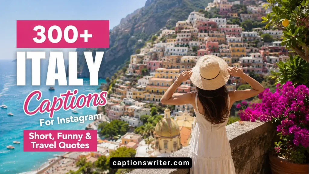 300+ Italy Captions for Instagram: Short, Funny & Travel Quotes